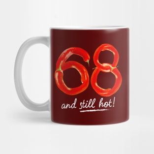 68th Birthday Gifts - 68 Years and still Hot Mug